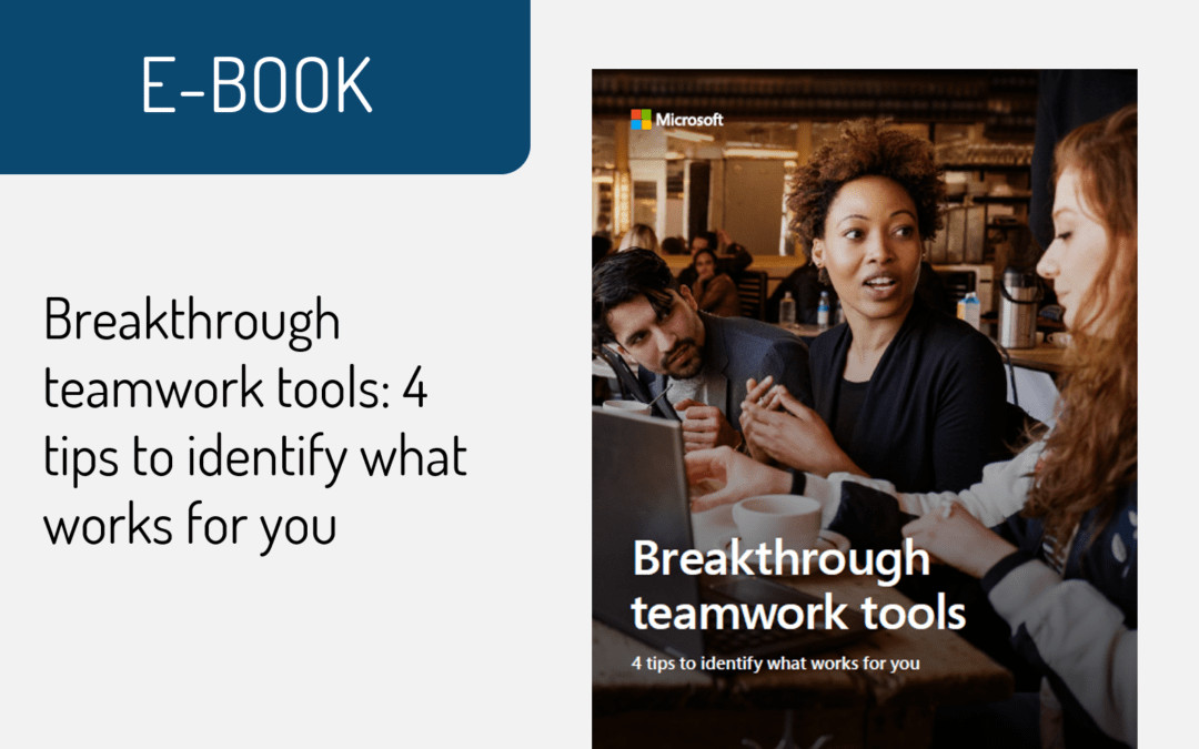 Breakthrough Teamwork Tools- 4 Tips To Identify What Works For You