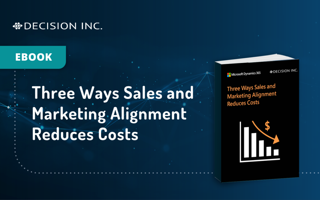 Three Ways Sales and Marketing Alignment Reduces Costs