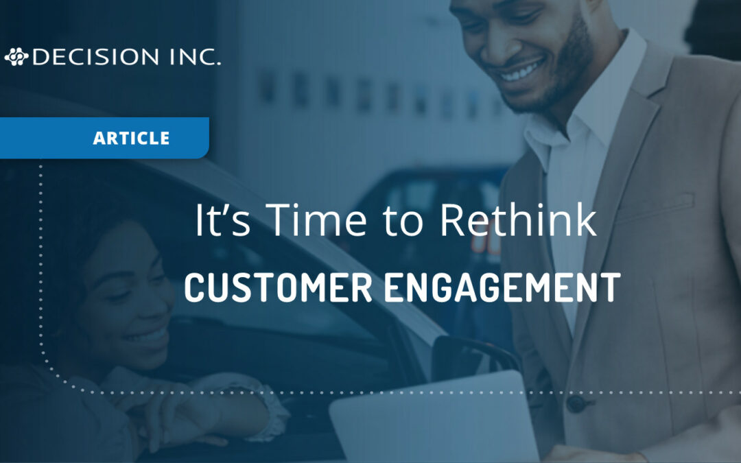 It’s Time to Rethink Customer Engagement