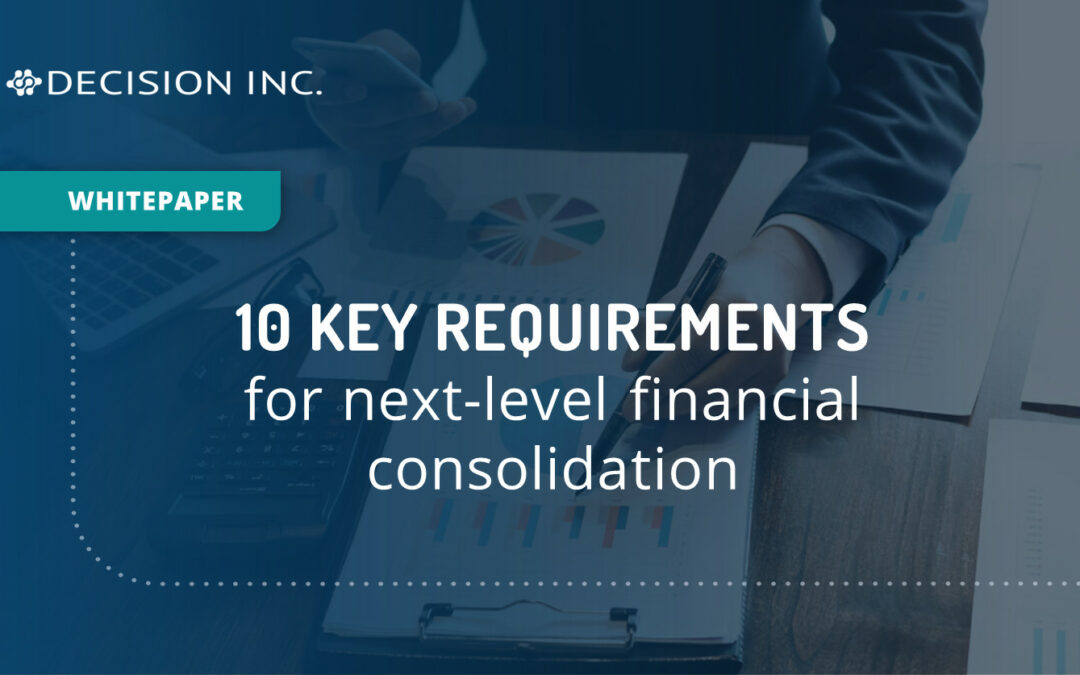 10 Key Requirements for Next-Level Financial Consolidation