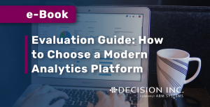 EVALUATION GUIDE: How to Choose a Modern Analytics Platform