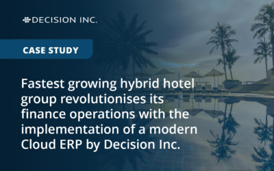 Fastest growing hybrid hotel group revolutionises its finance operations with the implementation of a modern Cloud ERP by Decision Inc.
