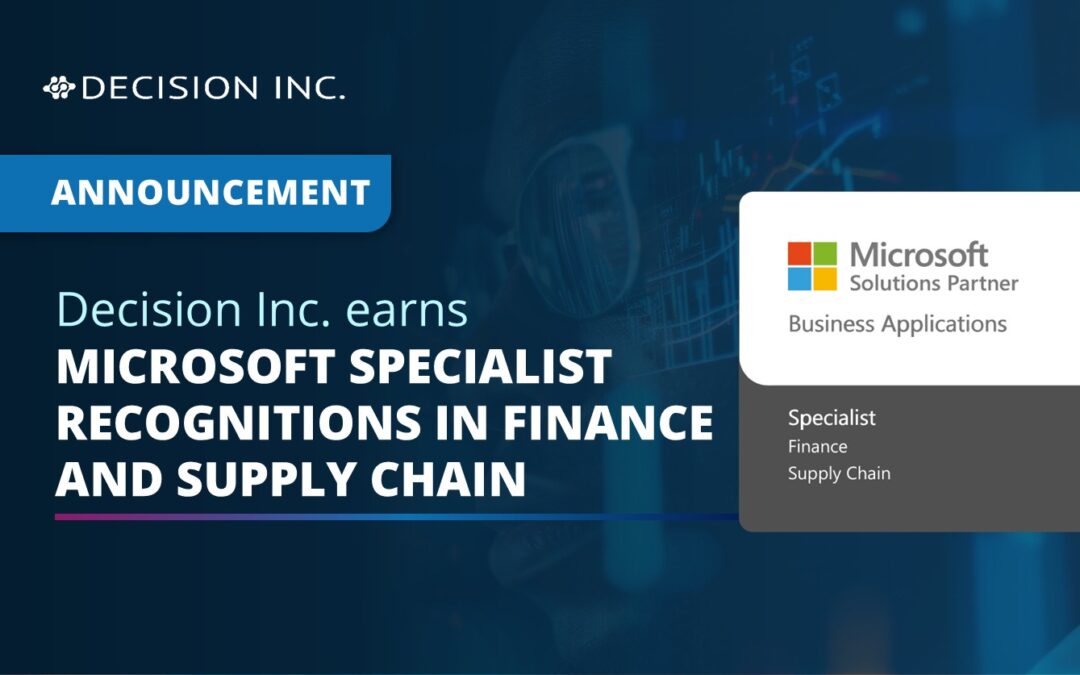 Decision Inc. Earns Microsoft Specialist Recognitions in Finance and Supply Chain